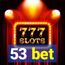 53 bet